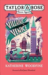 Villains in Venice (Taylor and Rose Secret Agents 3) kaina ir informacija | Knygos paaugliams ir jaunimui | pigu.lt
