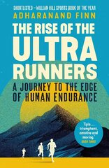 Rise of the Ultra Runners: A Journey to the Edge of Human Endurance Main цена и информация | Книги о питании и здоровом образе жизни | pigu.lt