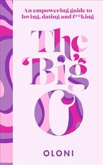 Big O: The Ultimate Sex and Relationship Guide from Twitter Guru and Laidbare Podcast Host Oloni kaina ir informacija | Saviugdos knygos | pigu.lt