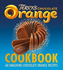 Terry's Chocolate Orange Cookbook: 60 Smashing Chocolate Orange Recipes kaina ir informacija | Receptų knygos | pigu.lt