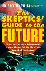 The Skeptics' Guide to the Future kaina ir informacija | Socialinių mokslų knygos | pigu.lt