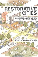 Restorative Cities: urban design for mental health and wellbeing цена и информация | Самоучители | pigu.lt