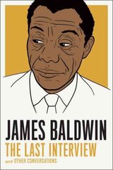 James Baldwin: The Last Interview: And Other Conversations kaina ir informacija | Biografijos, autobiografijos, memuarai | pigu.lt