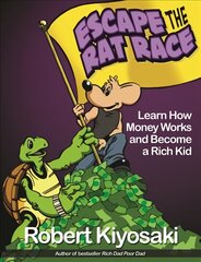 Rich Dad's Escape from the Rat Race: How To Become A Rich Kid By Following Rich Dad's Advice цена и информация | Книги для подростков и молодежи | pigu.lt