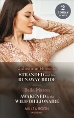 Stranded With His Runaway Bride / Awakened By The Wild Billionaire: Stranded with His Runaway Bride / Awakened by the Wild Billionaire kaina ir informacija | Fantastinės, mistinės knygos | pigu.lt