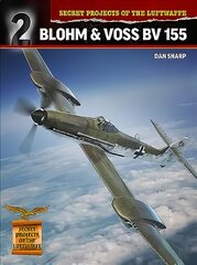 Secret Projects of the Luftwaffe:: Blohm & Voss BV 155 kaina ir informacija | Socialinių mokslų knygos | pigu.lt