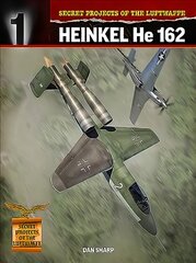 Secret Projects of the Luftwaffe:: Heinkel HE 162 kaina ir informacija | Socialinių mokslų knygos | pigu.lt