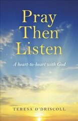 Pray Then Listen - A heart-to-heart with God цена и информация | Духовная литература | pigu.lt