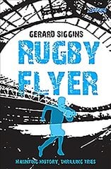 Rugby Flyer: Haunting history, thrilling tries цена и информация | Книги для подростков  | pigu.lt