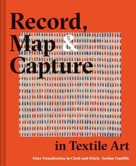 Record, Map and Capture in Textile Art: Data visualization in cloth and stitch цена и информация | Книги о питании и здоровом образе жизни | pigu.lt