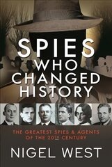 Spies Who Changed History: The Greatest Spies and Agents of the 20th Century цена и информация | Книги по социальным наукам | pigu.lt