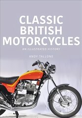 Classic British Motorcycles: An Illustrated History цена и информация | Путеводители, путешествия | pigu.lt