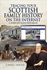 Tracing Your Scottish Family History on the Internet: A Guide for Family Historians цена и информация | Книги о питании и здоровом образе жизни | pigu.lt