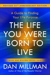 Life You Were Born to Live: A Guide to Finding Your Life Purpose. Revised 25th Anniversary Edition цена и информация | Самоучители | pigu.lt