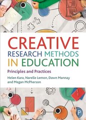 Creative Research Methods in Education: Principles and Practices kaina ir informacija | Enciklopedijos ir žinynai | pigu.lt