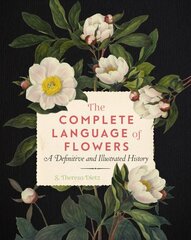 Complete Language of Flowers: A Definitive and Illustrated History, Volume 3 цена и информация | Книги о питании и здоровом образе жизни | pigu.lt