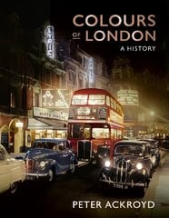 Colours of London: A History цена и информация | Исторические книги | pigu.lt