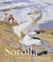 Sorolla and the Paris Years kaina ir informacija | Knygos apie meną | pigu.lt