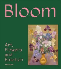 Bloom: Art, Flowers and Emotion цена и информация | Книги об искусстве | pigu.lt