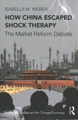 How China Escaped Shock Therapy: The Market Reform Debate kaina ir informacija | Ekonomikos knygos | pigu.lt