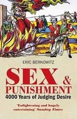 Sex and Punishment: Four Thousand Years of Judging Desire kaina ir informacija | Istorinės knygos | pigu.lt