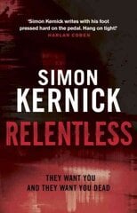 Relentless: (Tina Boyd: 2): the razor-sharp thriller from London's darker corners from bestselling author Simon Kernick цена и информация | Романы | pigu.lt