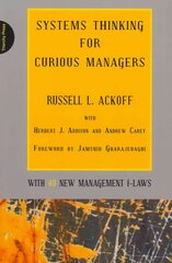 Systems Thinking for Curious Managers: With 40 New Management F-Laws kaina ir informacija | Ekonomikos knygos | pigu.lt