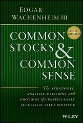 Common Stocks and Common Sense - The Strategies, Analyses, Decisions, and Emotions of a Particularly Successful Value Investor, Fully Upd kaina ir informacija | Ekonomikos knygos | pigu.lt