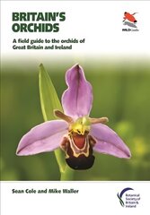 Britain's Orchids: A Field Guide to the Orchids of Great Britain and Ireland цена и информация | Книги о питании и здоровом образе жизни | pigu.lt