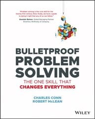 Bulletproof Problem Solving - The One Skill That Changes Everything: The One Skill That Changes Everything цена и информация | Самоучители | pigu.lt