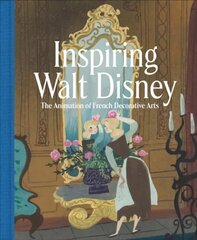 Inspiring Walt Disney: The Animation of French Decorative Arts kaina ir informacija | Knygos apie meną | pigu.lt