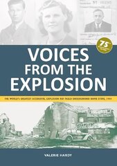 Voices from the Explosion: The World's Greatest Accidental Explosion Raf Fauld Underground Bomb Store, 1944 New edition kaina ir informacija | Biografijos, autobiografijos, memuarai | pigu.lt