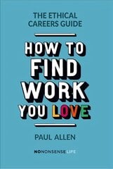 Ethical Careers Guide: How to find the work you love цена и информация | Самоучители | pigu.lt