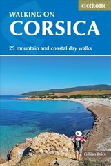 Walking on Corsica: 25 mountain and coastal day walks 2nd Revised edition цена и информация | Путеводители, путешествия | pigu.lt