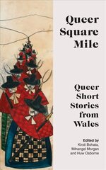 Queer Square Mile: Queer Short Stories from Wales kaina ir informacija | Fantastinės, mistinės knygos | pigu.lt