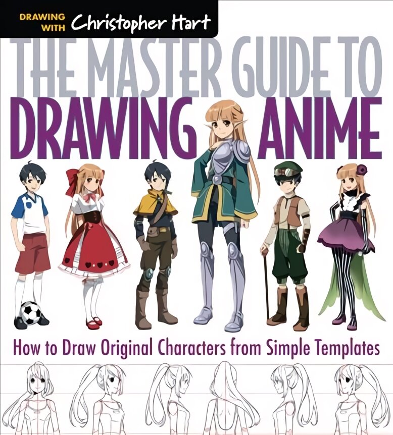 Master Guide to Drawing Anime: How to Draw Original Characters from Simple Templates kaina ir informacija | Knygos apie meną | pigu.lt