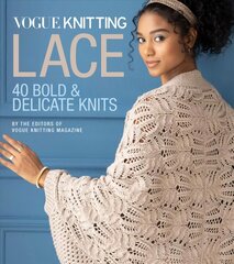 Vogue R Knitting Lace: 40 Bold & Delicate Knits kaina ir informacija | Knygos apie sveiką gyvenseną ir mitybą | pigu.lt
