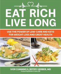 Eat Rich, Live Long: Mastering the Low-Carb & Keto Spectrum for Weight Loss and Longevity цена и информация | Книги рецептов | pigu.lt