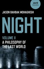 Night, Volume II - A Philosophy of the Last World цена и информация | Исторические книги | pigu.lt