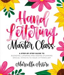 Hand Lettering Master Class: A Step-by-Step Guide to Blending, Layering and Adding Stunning Special Effects to Your Lettered Art kaina ir informacija | Knygos apie sveiką gyvenseną ir mitybą | pigu.lt