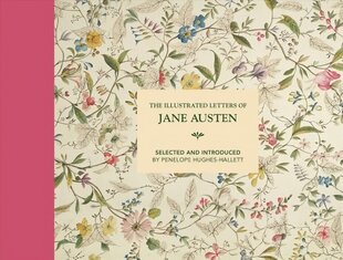 Illustrated Letters of Jane Austen: Selected and Introduced by Penelope Hughes-Hallett Second Edition kaina ir informacija | Biografijos, autobiografijos, memuarai | pigu.lt