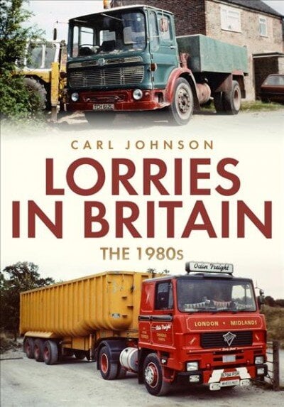 Lorries in Britain: The 1980s цена и информация | Kelionių vadovai, aprašymai | pigu.lt