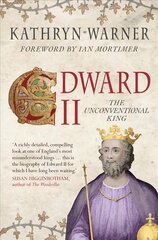 Edward II: The Unconventional King kaina ir informacija | Biografijos, autobiografijos, memuarai | pigu.lt