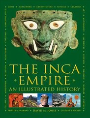 Inca Empire: An Illustrated History kaina ir informacija | Istorinės knygos | pigu.lt