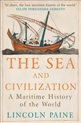 Sea and Civilization: A Maritime History of the World Main kaina ir informacija | Istorinės knygos | pigu.lt