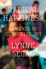 Radical Happiness: Moments of Collective Joy цена и информация | Исторические книги | pigu.lt