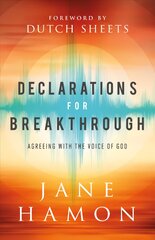 Declarations for Breakthrough - Agreeing with the Voice of God: Agreeing with the Voice of God цена и информация | Духовная литература | pigu.lt