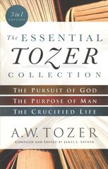 Essential Tozer Collection - The Pursuit of God, The Purpose of Man, and The Crucified Life: The Pursuit of God, The Purpose of Man, and The Crucified Life 3 in 1 Edition kaina ir informacija | Dvasinės knygos | pigu.lt