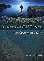 Orkney & Shetland: Landscapes in Stone kaina ir informacija | Knygos apie sveiką gyvenseną ir mitybą | pigu.lt