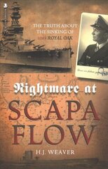 Nightmare at Scapa Flow: The Truth About the Sinking of HMS Royal Oak kaina ir informacija | Istorinės knygos | pigu.lt